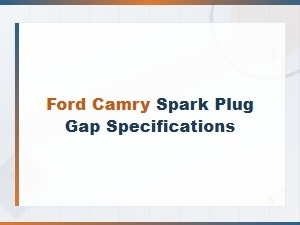 Ford Camry Spark Plug Gap Specifications