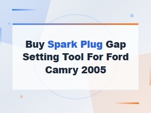 Buy Spark Plug Gap Setting Tool for Ford Camry 2005